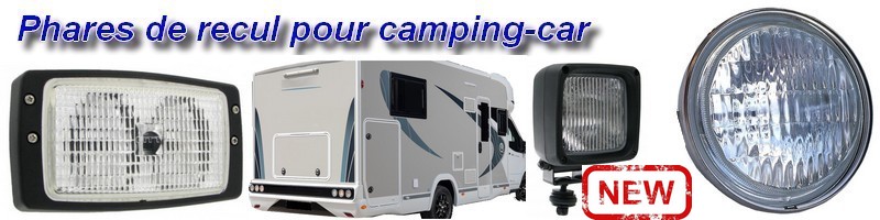 Phares de recul pour camping-car