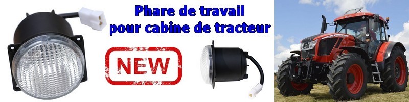 Phare de travail pour cabine de tracteur