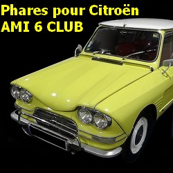 Phares pour Citroën AMI 6 CLUB